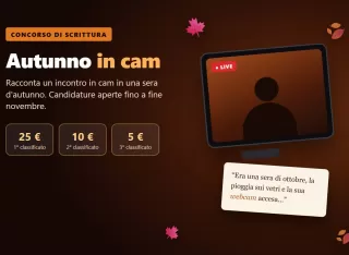 Concorso di racconti erotici «Autunno in cam»: come partecipare e cosa si vince