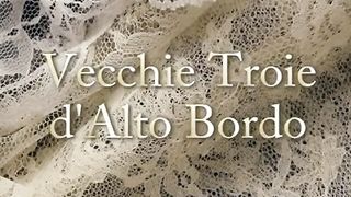 Vecchie Troie d'Alto Bordo FILM PORNO