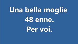 Una Moglie 48 enne per voi