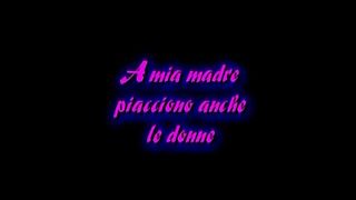 A mia mamma piacciono le donne