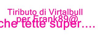 Tributo di Virtualbull a Frank89@