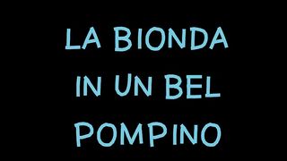 LA BIONDA IN UN BEL POMPINO