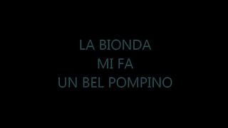 LA BIONDA MI FA UN BEL BOCCHINO