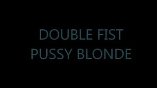 Doppio fisting per la bionda