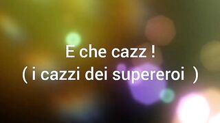 Anteprima del video: E che cazz! ( i cazzi dei supereroi )