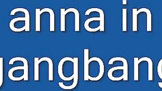 Anna in gangbang